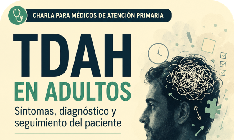 CHARLA PARA MÉDICOS DE A.P. | TDAH EN ADULTOS