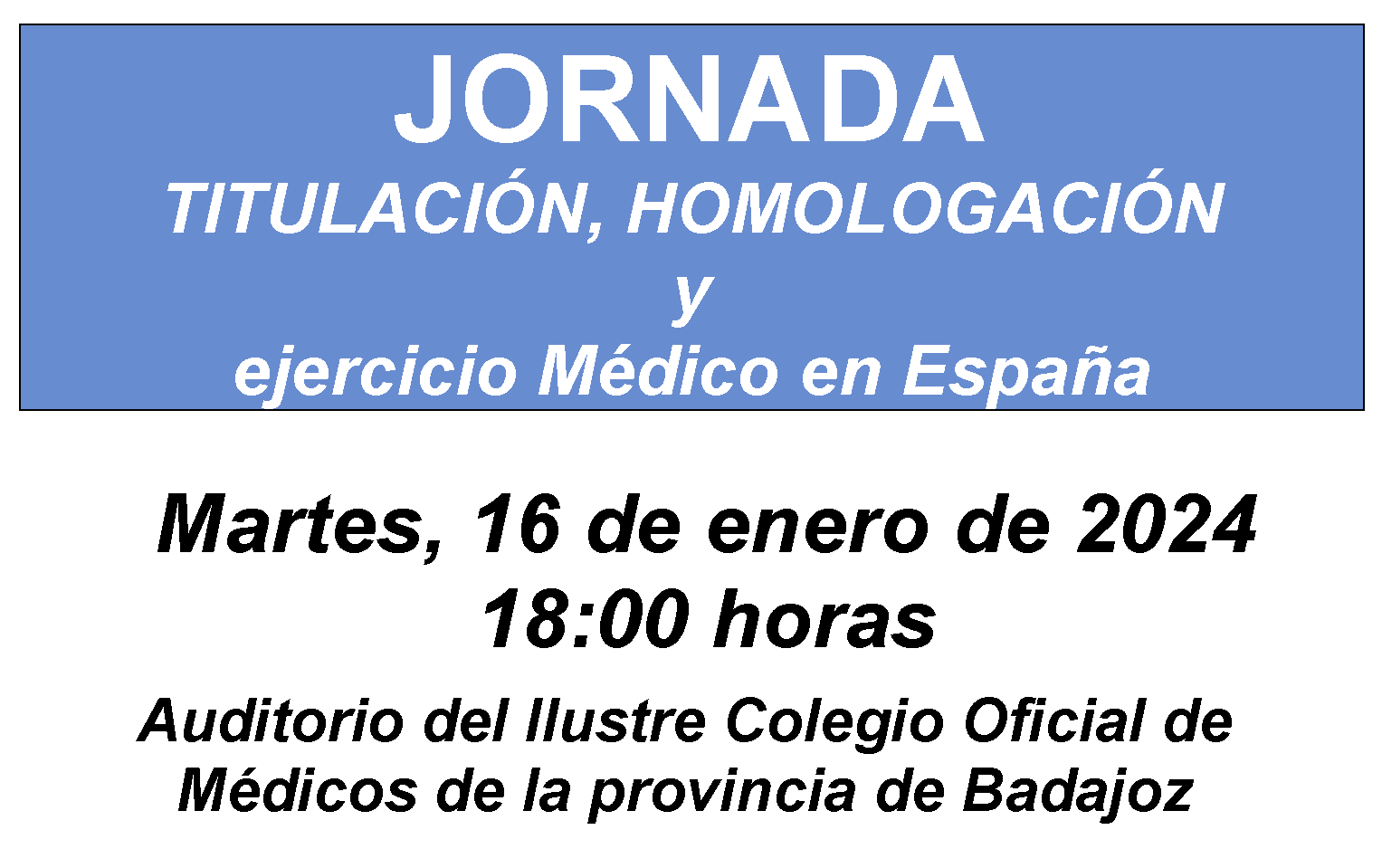 JORNADA – TITULACIÓN, HOMOLOGACIÓN Y EJERCICIO MÉDICO EN ESPAÑA